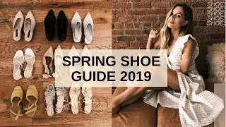 SPRING SHOE ESSENTIALS | 2019 SPRING SHOE GUIDE