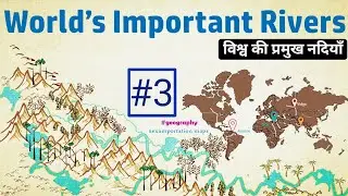 World's Important Rivers Part 03/03 | Important Rivers Animation | Geography | Maps | World Map