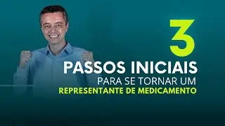 3 passos iniciais para se tornar um Representante de Medicamento| Propagandista Vendedor