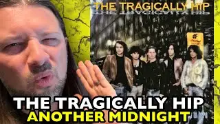 THE TRAGICALLY HIP Another Midnight UP TO HERE | REACTION
