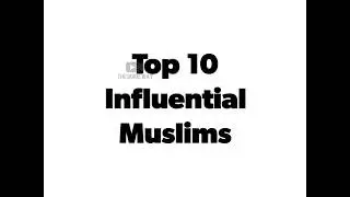 Top 10 Influential Muslims | Mufti Taqi Usmani,Grand Ayatollah | Most Influential Muslims | TGW