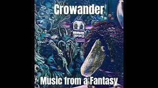 Crowander - Music from a Fantasy (full album) 2025