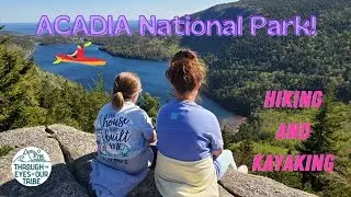 Acadia National Park  |  Hiking the Bubbles (and Beehive clips)  |  Kayaking Jordan Pond