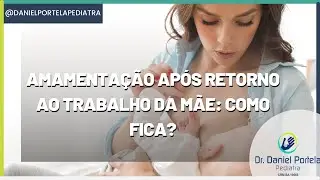 Amamentação após retorno ao trabalho da mãe: como fica?
