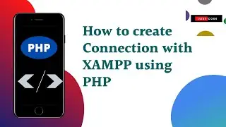 How to Create Connection With XAMPP Server using PHP | php tutorial for beginners |