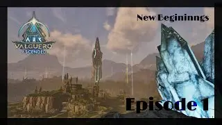 Episode 1 Getting Started, A New Adventure (Ark Survival Ascended, Valguero)