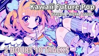 Y2K Pop 🎧 Kawaii Future Mix (2 Hours / 10 Tracks) | For  Work ✨ かわいい作業用BGM
