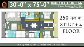 30 x 75 Feet me Builder Floor Plan || 250 Gajj ka Naksha || Stilt plus 4 House Design ||