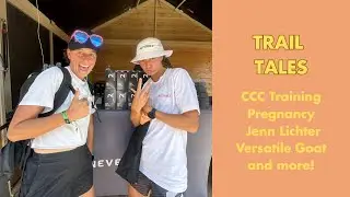 Trail Tales - Versatile Goats, Injury Update, Jenn Lichter