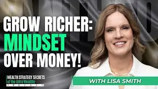 MONEY MINDSET Expert Reveals PROVEN Strategies to ACCELERATE Your Wealth!