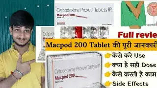 Macpod 200 Tablets Uses, Composition,Side Effects,Benefits, Precautions  & review in Hindi