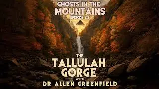 GITM - Ep #22 - The Tallulah Gorge with Dr. Allen Greenfield
