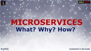 Microservices | What, Why and How | Monolith vs Microservices | Challenges | in Kannada | Kaliyona