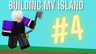 building my island in roblox islands!