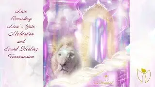 Lion's Gate Meditation with Sound Healing (Live Recording)