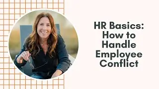 HR Basics: How to Handle Employee Conflict