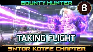 SWTOR Knights of the Fallen Empire ► CHAPTER 8, Bounty Hunter - Taking Flight