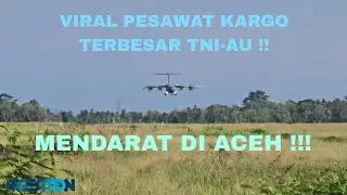 Pesawat Terbaru TNI-AU Airbus A400M - ATLAS Mendarat di Bandar Udara Sultan Iskandar Muda Aceh 