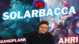 SOLARBACCA | GANGPLANK VS AHRI | TOP GAMEPLAY | Patch 15.10 / Season 15 | #LeagueofLegends