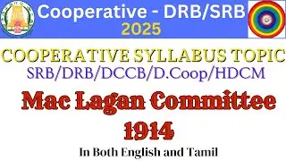 Mac Lagan Committee 1914  Committee on Cooperation Cooperative Syllabus Topic-DRB/SRB/DCM/Dcoop/HDCM