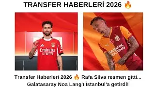 Transfer Haberleri 2026 🔥 Rafa Silva resmen gitti.. Galatasaray Noa Lang'ı İstanbul'a Getirdi!