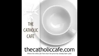 The Catholic Caf&eacute;-The New New Evangelization-09/24/23