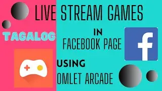 How To Live Stream in Facebook page using OmLet Arcade (Tagalog)