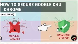 How to Secure Google Chrome Against Zero-Day Attacks & Data Leaks (2026 Guide)