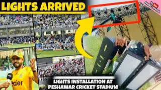 RING OF FIRE LIGHTS💥💥💥FROM CHINA 🏟️ Lights installation at Peshawar cricket stadium latest updates 
