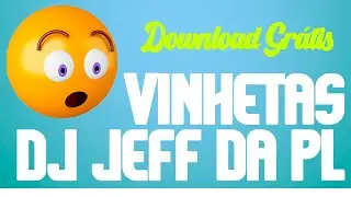 PACOTE VINHETAS DJ JEFF DE PL | DOWNLOAD GR&Aacute;TIS