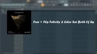 FREE + FLP Felicity feat. Lidor Sai - Both Of Us