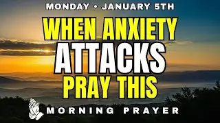 January 5 &mdash; When Anxiety Attacks, Pray This for Peace (Prayer) | Philippians 4:6-7