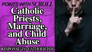 SCROLL - Catholic Priests, Marriage, and Child Abuse