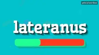 LATERANUS - HOW TO PRONOUNCE IT!?