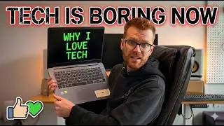 tech is boring now (why I like tech)