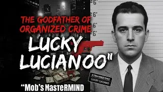 The Unseen War &ndash; Lucky Luciano&rsquo;s Fight to Control the Five Families
