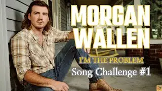 How Well Do You Know Morgan Wallen&rsquo;s I&rsquo;m the Problem? | Song Challenge (Part 1)