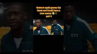Brainrot squid games part 4 Kai Cenat and Druski join the games #brainrotmemes #memes #edit