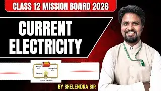 Current Electricity Class 12 Physics  | One Shot Revision | Mission Board 2026 | Numericals & PYQs