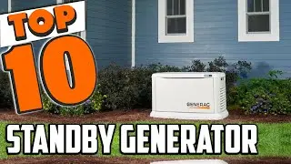 Best Standby Generator In 2025- Top 10 Standby Generators Review