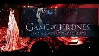 Game of Thrones Live Concert Experience
