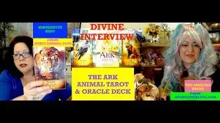 The Ark Tarot & Oracle Deck  Divine  Interview with Bernadette King and the Amazing Dyane