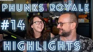 Phunks royale Highlights #14