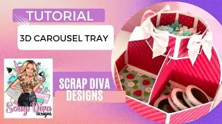 Scrap Diva Designs| Sneak PEEK | 3D Carousel Tray Tutorial