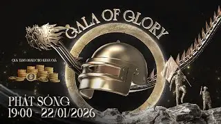 🏆 19H 22/01: PH&Aacute;T S&Oacute;NG SỰ KIỆN PUBG GALA 2025 - Gala of Glory