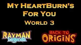 Rayman Legends | Back To Origin | My HeartBurn's For You | 100%