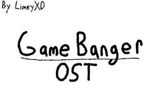 Game Banger - LimeyXD(LimeyXD's Background Music)