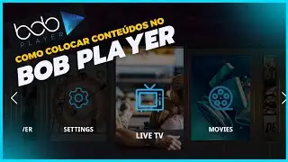 ✅ Bob Player Como Ativar, Como Colocar Conte&uacute;dos no Bob Player, Melhor Bob Player 2025
