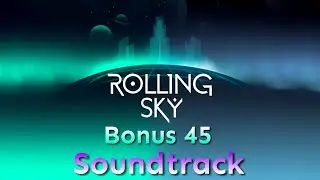 Rolling Sky - Bonus 45 Starfield [Official Soundtrack]