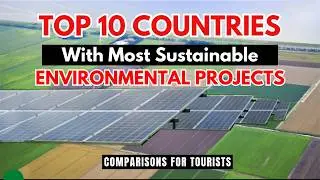 Top 10 Countries With Most Sustainable Environmental Policies